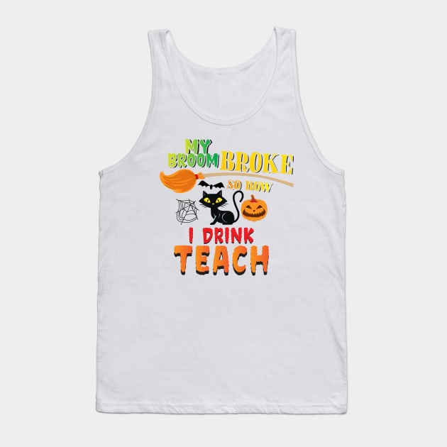 My broom broke so now I teach Tank Top by MZeeDesigns